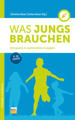 Abbildung von Maier / Kaiser | Was Jungs brauchen | 1. Auflage | 2018 | beck-shop.de