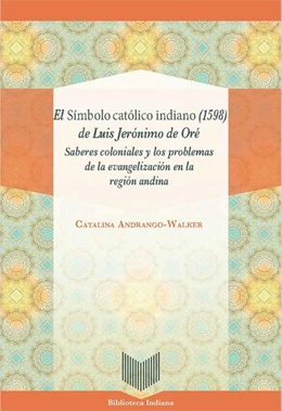 Abbildung von Andrango-Walker | El Símbolo católico indiano (1598) de Luis Jerónimo de Oré | 1. Auflage | 2018 | beck-shop.de