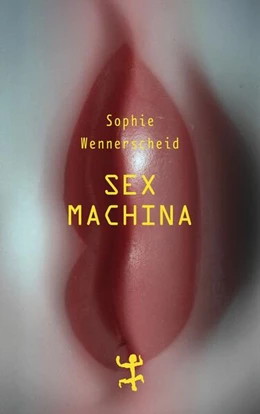 Abbildung von Wennerscheid | Sex machina | 1. Auflage | 2019 | beck-shop.de