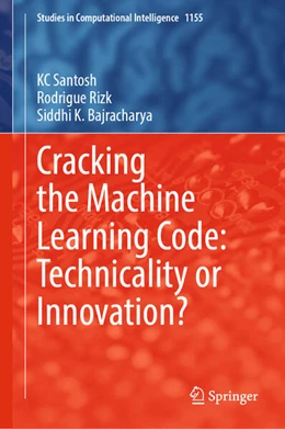 Abbildung von Santosh / Rizk | Cracking the Machine Learning Code: Technicality or Innovation? | 1. Auflage | 2024 | beck-shop.de