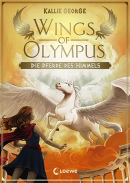 Abbildung von George / Loewe Kinderbücher | Wings of Olympus (Band 1) - Die Pferde des Himmels | 1. Auflage | 2019 | beck-shop.de