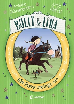 Abbildung von Scheunemann / Szillat | Bulli & Lina (Band 3) - Ein Pony springt ein | 1. Auflage | 2019 | beck-shop.de