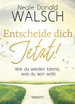 Abbildung von Walsch | Entscheide dich jetzt! | 1. Auflage | 2019 | beck-shop.de