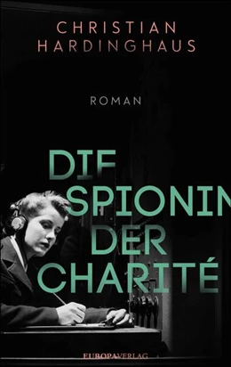 Abbildung von Hardinghaus | Die Spionin der Charité | 1. Auflage | 2019 | beck-shop.de