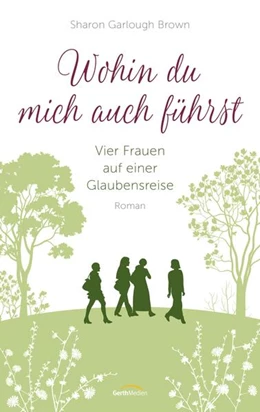 Abbildung von Garlough Brown | Wohin du mich auch führst | 1. Auflage | 2019 | beck-shop.de