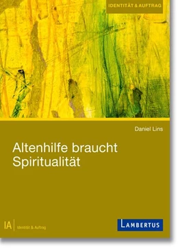 Abbildung von Lins | Altenhilfe braucht Spiritualität | 1. Auflage | 2018 | beck-shop.de
