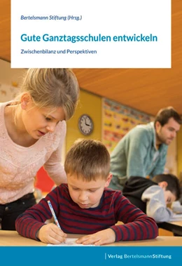 Abbildung von Bertelsmann Stiftung | Gute Ganztagsschulen entwickeln | 1. Auflage | 2019 | beck-shop.de