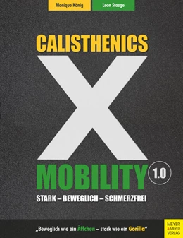 Abbildung von König / Staege | Calisthenics X Mobility | 1. Auflage | 2019 | beck-shop.de