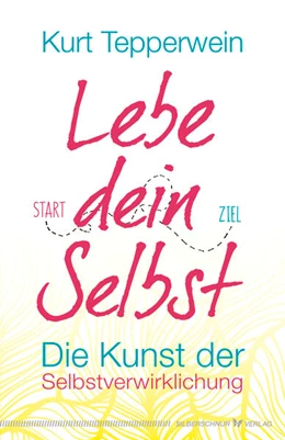 Abbildung von Tepperwein | Lebe dein Selbst | 1. Auflage | 2019 | beck-shop.de