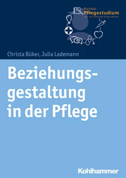 Abbildung von Büker / Lademann | Beziehungsgestaltung in der Pflege | 1. Auflage | 2019 | beck-shop.de