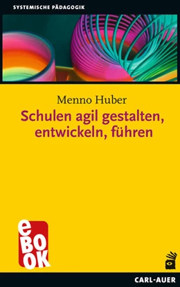 Abbildung von Huber | Schulen agil gestalten, entwickeln, führen | 1. Auflage | 2019 | beck-shop.de