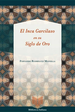 Abbildung von Rodríguez Mansilla | El Inca Garcilaso en su Siglo de Oro | 1. Auflage | 2019 | beck-shop.de