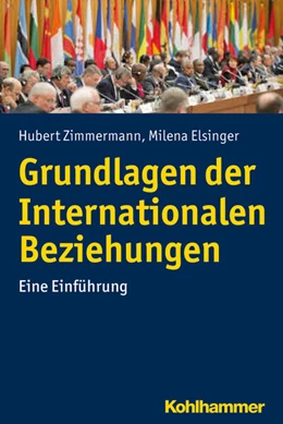 Abbildung von Zimmermann / Elsinger | Grundlagen der Internationalen Beziehungen | 1. Auflage | 2019 | beck-shop.de