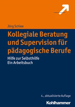 Abbildung von Schlee | Kollegiale Beratung und Supervision für pädagogische Berufe | 4. Auflage | 2019 | beck-shop.de