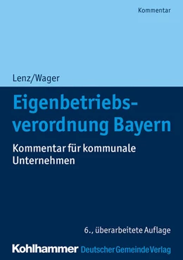 Abbildung von Lenz / Wager | Eigenbetriebsverordnung Bayern | 6. Auflage | 2019 | beck-shop.de