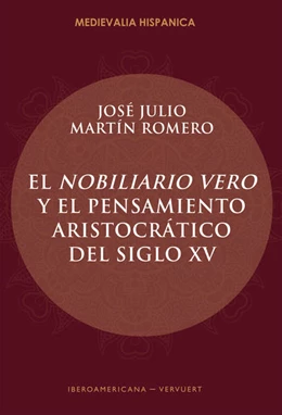 Abbildung von Martín Romero | El Nobiliario vero y el pensamiento aristocrático del siglo XV | 1. Auflage | 2019 | beck-shop.de