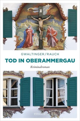 Abbildung von Rauch / Gwaltinger | Tod in Oberammergau | 1. Auflage | 2020 | beck-shop.de