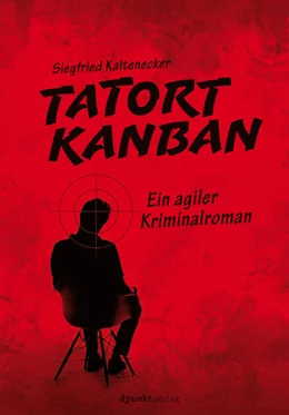 Abbildung von Kaltenecker | Tatort Kanban | 1. Auflage | 2019 | beck-shop.de