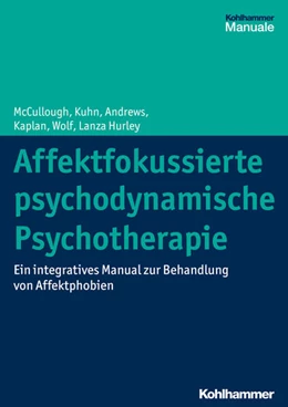 Abbildung von McCullough / Kuhn | Affektfokussierte psychodynamische Psychotherapie | 1. Auflage | 2019 | beck-shop.de