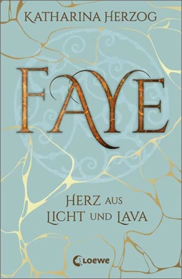 Abbildung von Herzog | Faye - Herz aus Licht und Lava | 1. Auflage | 2019 | beck-shop.de