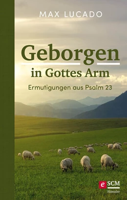 Abbildung von Lucado | Geborgen in Gottes Arm | 1. Auflage | 2019 | beck-shop.de