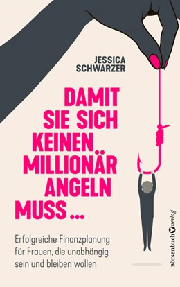 Abbildung von Schwarzer | Damit sie sich keinen Millionär angeln muss... | 1. Auflage | 2019 | beck-shop.de