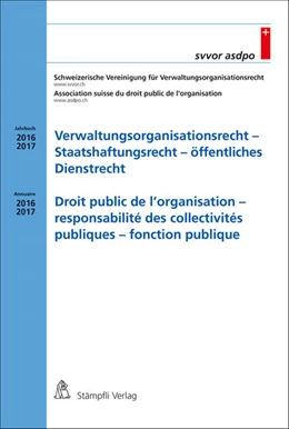 Abbildung von Association suisse du droit public de l'organisation | Verwaltungsorganisationsrecht - Staatshaftungsrecht - öffentliches Dienstrecht / Droit public de l'organisation - responsabilité des collectivités publiques - fonction publique | 1. Auflage | 2017 | beck-shop.de