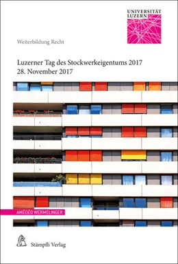 Abbildung von Schmid Meyer / Pfäffli | Luzerner Tag des Stockwerkeigentums 2017 | 1. Auflage | 2017 | beck-shop.de