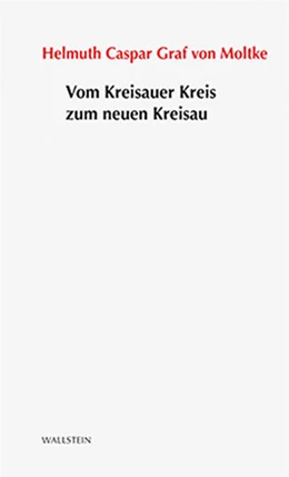 Abbildung von Graf von Moltke | Vom Kreisauer Kreis zum neuen Kreisau | 1. Auflage | 2019 | beck-shop.de