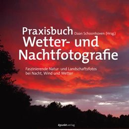Abbildung von Schoonhoven | Praxisbuch Wetter- und Nachtfotografie | 1. Auflage | 2019 | beck-shop.de