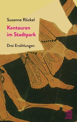 Abbildung von Röckel | Kentauren im Stadtpark | 1. Auflage | 2019 | beck-shop.de