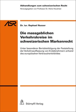 Abbildung von Nusser | Die massgeblichen Verkehrskreise im schweizerischen Markenrecht | 1. Auflage | 2015 | beck-shop.de