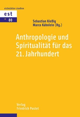 Abbildung von Kießig / Kühnlein | Anthropologie und Spiritualität für das 21. Jahrhundert | 1. Auflage | 2019 | beck-shop.de