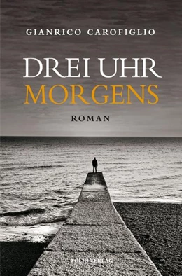 Abbildung von Carofiglio / Koskull | Drei Uhr morgens | 1. Auflage | 2019 | beck-shop.de