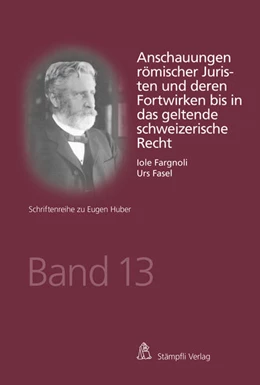 Abbildung von Fargnoli / Fasel | Anschauungen römischer Juristen und deren Fortwirken bis in das geltende schweizerische Recht | 1. Auflage | 2018 | beck-shop.de