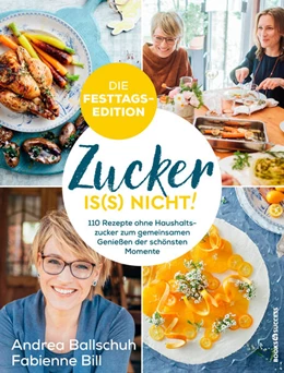 Abbildung von Ballschuh / Bill | Zucker is(s) nicht! - die Festtagsedition | 1. Auflage | 2019 | beck-shop.de