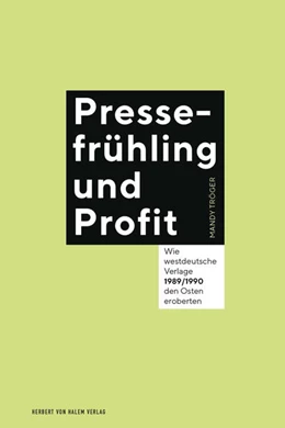 Abbildung von Tröger | Pressefrühling und Profit | 1. Auflage | 2019 | beck-shop.de