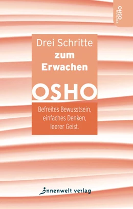 Abbildung von Osho | Drei Schritte zum Erwachen | 1. Auflage | 2019 | beck-shop.de