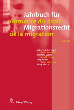 Abbildung von Achermann / Cesla | Jahrbuch für Migrationsrecht 2015/2016 - Annuaire du droit de la migration 2015/2016 | 1. Auflage | 2016 | beck-shop.de