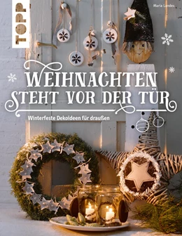 Abbildung von Landes | Weihnachten steht vor der Tür: Winterfeste Deko für draußen | 1. Auflage | 2018 | beck-shop.de