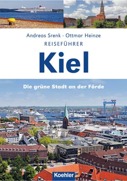 Abbildung von Srenk / Heinze | Reiseführer Kiel | 1. Auflage | 2019 | beck-shop.de