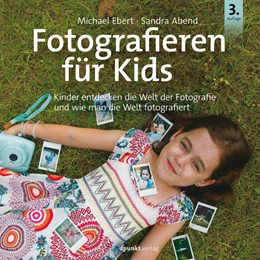 Abbildung von Ebert / Abend | Fotografieren für Kids | 3. Auflage | 2019 | beck-shop.de