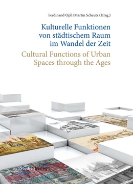 Abbildung von Opll / Scheutz | Kulturelle Funktionen von städtischem Raum im Wandel der Zeit | 1. Auflage | 2019 | beck-shop.de