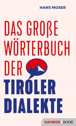 Abbildung von Moser | Das große Wörterbuch der Tiroler Dialekte | 1. Auflage | 2020 | beck-shop.de