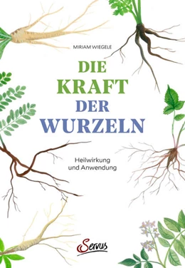 Abbildung von Wiegele | Die Kraft der Wurzeln | 1. Auflage | 2020 | beck-shop.de