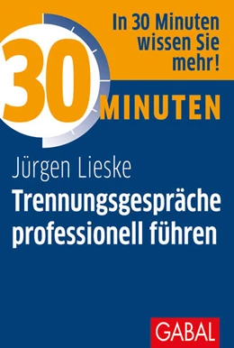 Abbildung von Lieske | 30 Minuten Trennungsgespräche professionell führen | 1. Auflage | 2020 | beck-shop.de