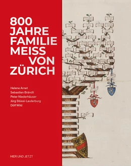 Abbildung von Arnet / Meier | 800 Jahre Familie Meiss von Zürich | 1. Auflage | 2024 | beck-shop.de