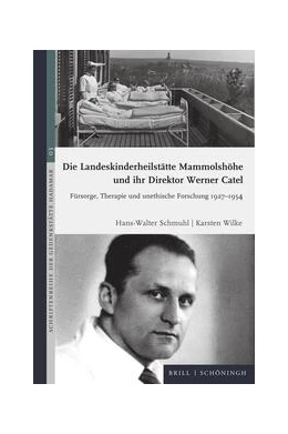 Abbildung von Schmuhl / Wilke | Die Landeskinderheilstätte Mammolshöhe und ihr Direktor Werner Catel | 1. Auflage | 2024 | beck-shop.de
