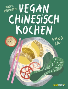 Abbildung von Liu | Vegan Chinesisch Kochen | 1. Auflage | 2024 | beck-shop.de