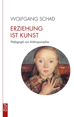 Abbildung von Schad | Erziehung ist Kunst | 1. Auflage | 2025 | beck-shop.de